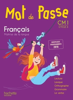 Mot de Passe Français Cm1 - Livre Élève - Ed. 2017 (prix Special Liban)