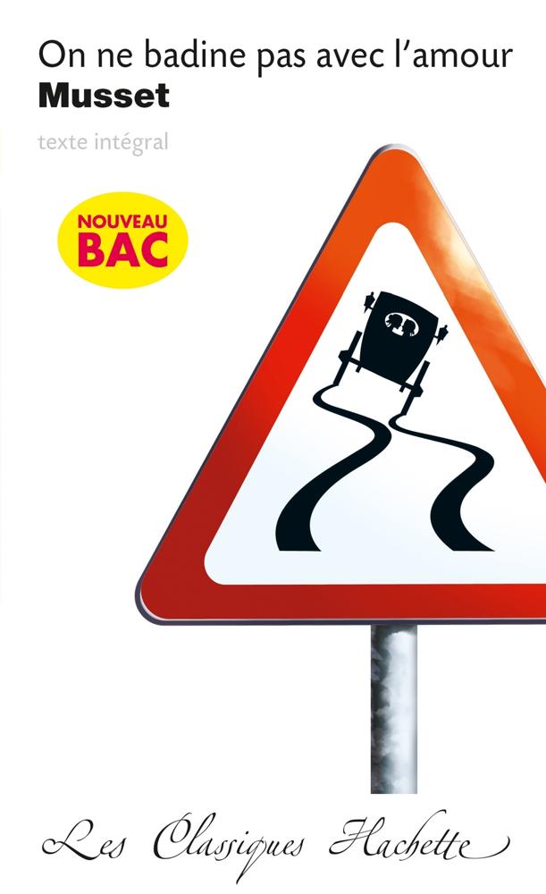 Classique Hachette - On Ne Badine Pas Avec L'amour, Musset