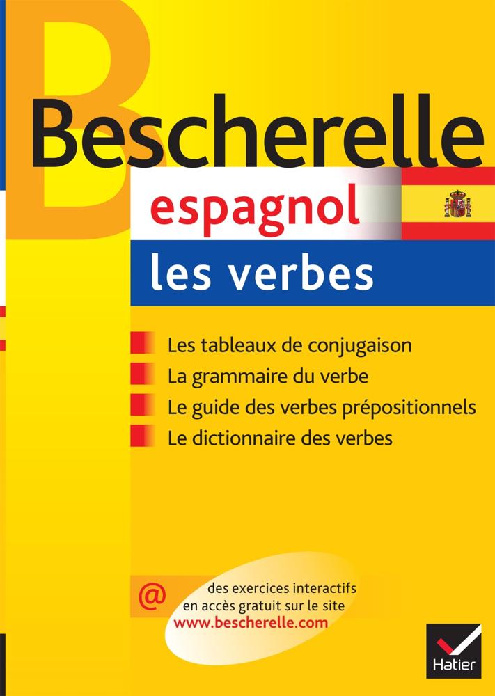Bescherelle - Espagnol : les Verbes (la Référence Sur la Conjugaison Espagnole)