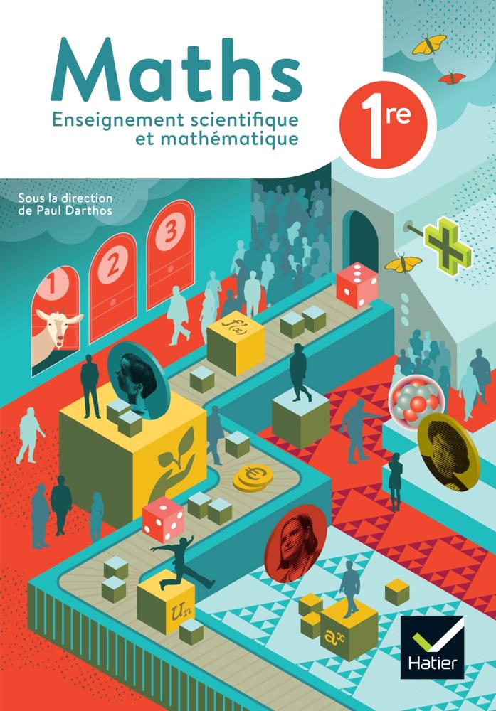 Maths 1re Enseignement Scientifique et Mathématique - Ed. 2023 - Livre Élève