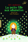 La Petite Fille Aux Allumettes Par (auteur) Andersen, Hans Christian