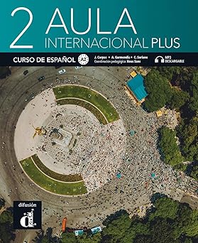 Aula Internacional Plus 2. Libro del Alumno Spanish Edition  by Jaime Corpas (Author), Agustín Garmendia (Author), Carmen Soriano (Author)  Format: Paperback